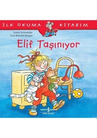 Resim Elif Taşınıyor-İlk Okuma Kitabım - Liane Schneider - İş Bankası Kültür Yayınları 
