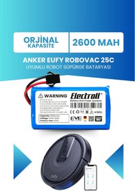 Resim ELECTROLL Eufy Robovac 25c Uyumlu Batarya (ORJİNAL KAPASİTE) 2600mah Pil Robot Süpürge Batarya Değişimi 