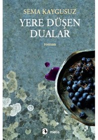 Resim Yere Düşen Dualar - Sema Kaygusuz - Metis Yayınları 