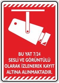 Resim isgtabelam 25x35cm/fosforlukompozit/Bu Yat 7/24 Sesli Ve Görüntülü Olarak Kayıt Altına Alınmaktadır/v6 