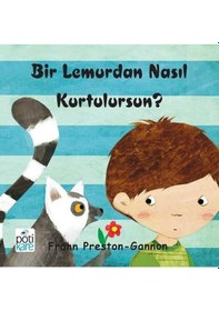 Resim Bir Lemurdan Nasıl Kurtulursun? - Frann Preston Gannon - Pötikare Yayınları 