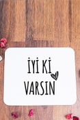 Resim Procity Iyi Ki Varsın Esprili Mouse Pad 