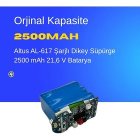 Resim Altus AL-617 Şarjlı Dikey Süpürge 2500 mAh 21,6 V Batarya - Orjinal Uyumlu Uzun Ömürlü, Yüksek Performans Pil 