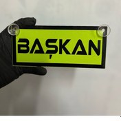 Resim Yeşil Renk Üzeri Siyah Renk Başkan Yazılı Vantuzlu Cam Süsü 