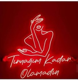 Resim Tırnağım Kadar Olamadın Yazılı Neon Led 
