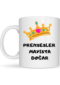 Resim Prensesler Mayısta Doğar Yazılı Kupa Model 249 Taç Tasarımlı Mayıs Ayı Doğum Günü Temalı Seramik Kahve Kupası Beyaz 
