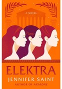 Resim Elektra : The mesmerising retelling from the women at the heart of the Trojan War - Jennifer Saint - Headline Book Publishing 