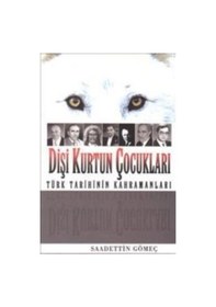 Resim Dişi Kurtun Çocukları Türk Tarihinin Kahramanları - Saadettin Göm 