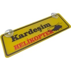 Resim MidasTech Kardeşim Helikopter Yazılı Sarı Dekor Plaka Vantuzlu Cam Süsü 22X7.5CM Kh2 Nemere 
