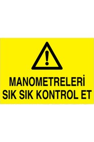 Resim Uytab Manometreleri Sık Sık Kontrol Et Uyarı Tabelası - 70x100 Alüminyum Kompozit Panel - TÜ17 