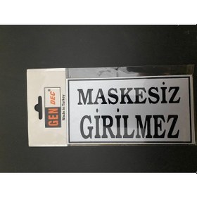 Resim Yönlendirme Maskesiz Girilmez 8X15 Cm 