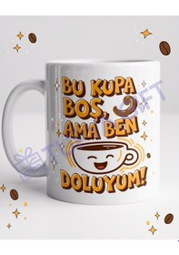 Resim "bu Kupa Boş Ama Ben Doluyum" Yazılı Komik Ve Eğlenceli Tasarım Seramik Kupa - Kahve Keyfi İçin Beyaz 