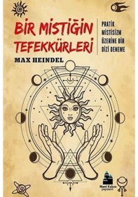 Resim Mavi Kalem Yayınevi Bir Mistiğin Tefekkürleri & Pratik Mistisizm Üzerine Bir Dizi Deneme 