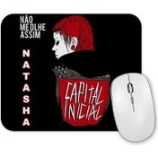 Resim Baskı Dükkanı Capital Inicial Natasha Nao Me Olhe Assim Mouse Pad 