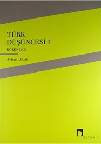 Resim Türk Düşüncesi 1 - Kökenler - Ayhan Bıçak - Dergah Yayınları 