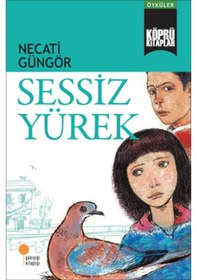 Resim Köprü Kitaplar 4 - Sessiz Yürek - Necati Güngör - Günışığı Kitaplığı 