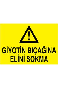 Resim Uytab Giyotin Bıçağına Elini Sokma Uyarı Tabelası - 20x30 Foreks - PGM5 