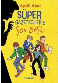 Resim Süper Gazeteciler 5 Son Baskı - Aytül Akal 