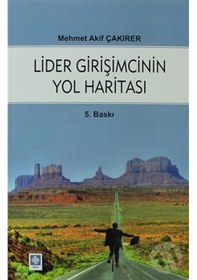 Resim Lider Girişimcinin Yol Haritası - Mehmet Akif Çakırer - Ekin Basım Yayın 