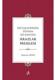Resim Mütekaddimîn Dönem Kelamında Arazlar Meselesi / Zeynep Şeker 