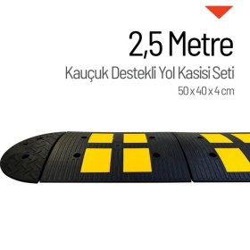 Resim İleri Trafik Kauçuk Destekli Hız Kesici - 2,5 Metre Set 