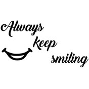 Resim Always Keep Smiling Sticker Oto-motor-laptop-duvar-dekor 30 X 15 Cm 