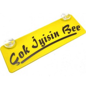 Resim Çok İyisin Be Yazılı Sarı Dekor Plaka Vantuzlu Cam Süsü 