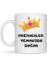Resim Prensesler Temmuzda Doğar Yazılı Kupa Model 251 Taç Tasarımlı Temmuz Ayı Doğum Günü Temalı Seramik Kahve Kupası Beyaz 