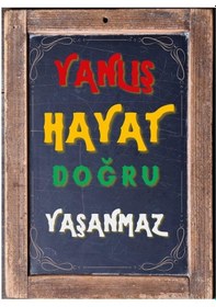 Resim Yanlış Hayat Doğru Yaşanmaz Ahşap Retro Vintage Poster 