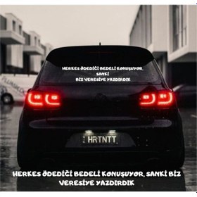 Resim Herkes Ödediği Bedeli Konuşuyor, Sanki Biz Veresiye Yazdırdık Araba Yazısı 