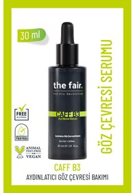 Resim the fair. Caff-B3 Eye Illume Koyu Halka ve Kırışıklık Karşıtı Aydınlatıcı Göz Serumu 30 ML 