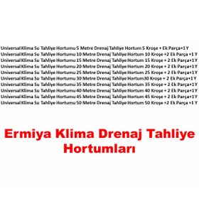 Resim Ermiya Universal Klima Su Tahliye Hortumu 40 Metre Drenaj Tahliye Hortum 40 Kroşe + 2 Ek Parça+1 Y 