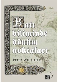 Resim Batı Biliminde Dönüm Noktaları - Peter Whitfield - Küre Yayınları 