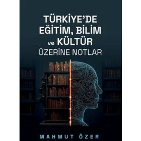 Resim Türkiye’de Eğitim Bilim ve Kültür Üzerine Notlar 