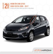 Resim İntachrom Ford Fiesta Krom Ön Cam Çıtası 2 Parça 2009 - 2017 