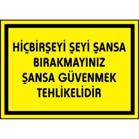 Resim izmirdenet Hiçbir Şeyi Şansa Bırakmayınız Kendinden Yapışkanlı Etiket 17,5 X 25 Cm 