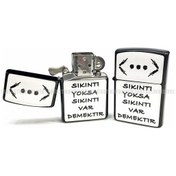 Resim Çukur Sıkıntı Yoksa Sıkıntı Var Demektir Siyah Benzinli Çakmak 