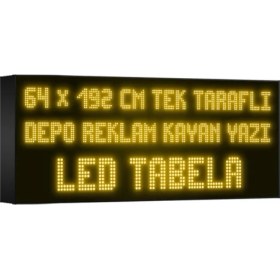 Resim Depo Tabela Reklam Sarı Kayan Yazı LED Tabela 64 x 192 cm Tek Taraflı Depo Reklam Tabela 