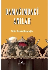 Resim Damağımdaki Anılar / Tülin Bakkalbaşıoğlu 