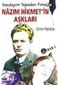 Resim Nazım Hikmet'in Aşkları (Sevdayım Tepeden Tırnağa) / Emin Karaca 