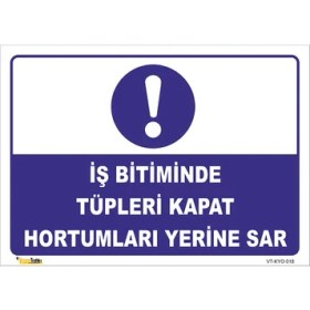 Resim Vizyon Trafik Iş Bittiğinde Tüpleri Kapat Hortumları Yerine Sar Levhası 