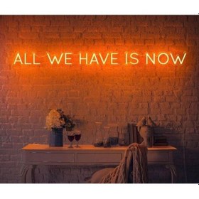 Resim All We Have Is Now Neon Işıklı Şeffaf Pleksi 