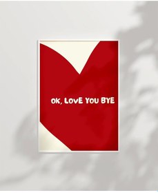 Resim Çerçevesiz Poster Ok Love You Bye Kalp Temalı Tipografik 