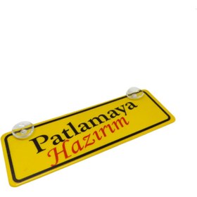Resim Oto Aksesuarcım Patlamaya Hazırım Yazılı Sarı Dekor Plaka Vantuzlu Cam Süsü 22x7.5cm PHZ2 
