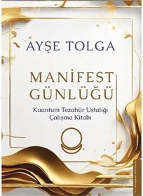 Resim Manifest Günlüğü - Kuantum Tezahür Ustalığı Çalışma Kitabı - Ayşe Tolga - Destek Yayınları 