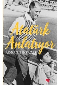Resim Atatürk Anlatıyor - Adnan Binyazar - Can Çocuk Yayınları 