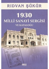 Resim 1930 Milli Sanayi Sergisi ve Kataloğu - Rıdvan Şükür - Gece Kitaplığı 