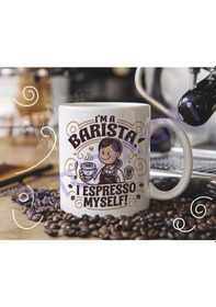 Resim "ı'm A Barista, I Espresso Myself " Kupa Beyaz 