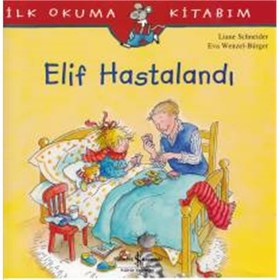 Resim İlk Okuma Kitabım - Elif Hastalandı 
