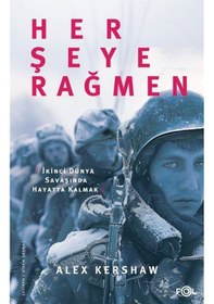 Resim Her Şeye Rağmen / Alex Kershaw 